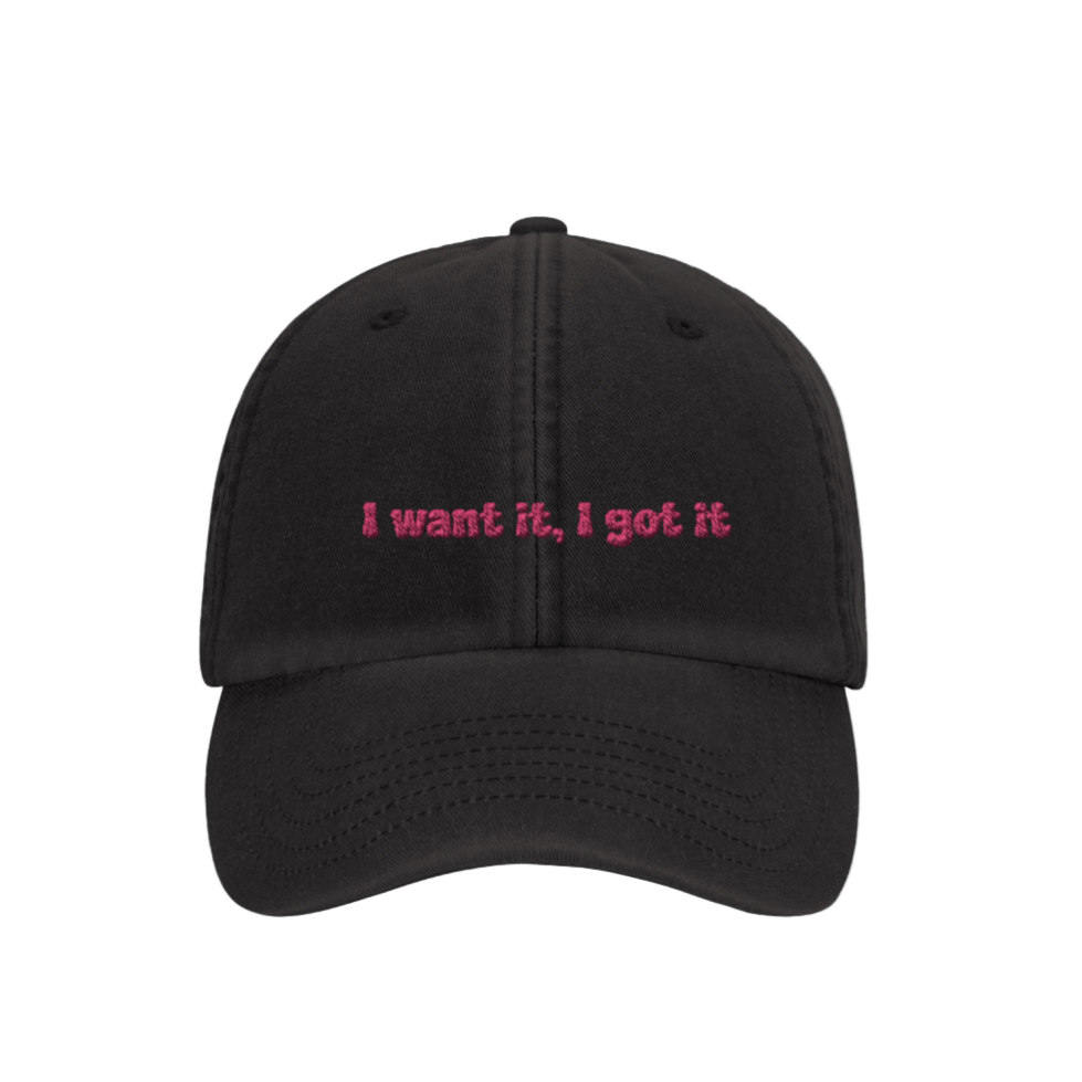 I Want It, I Got It - Hat