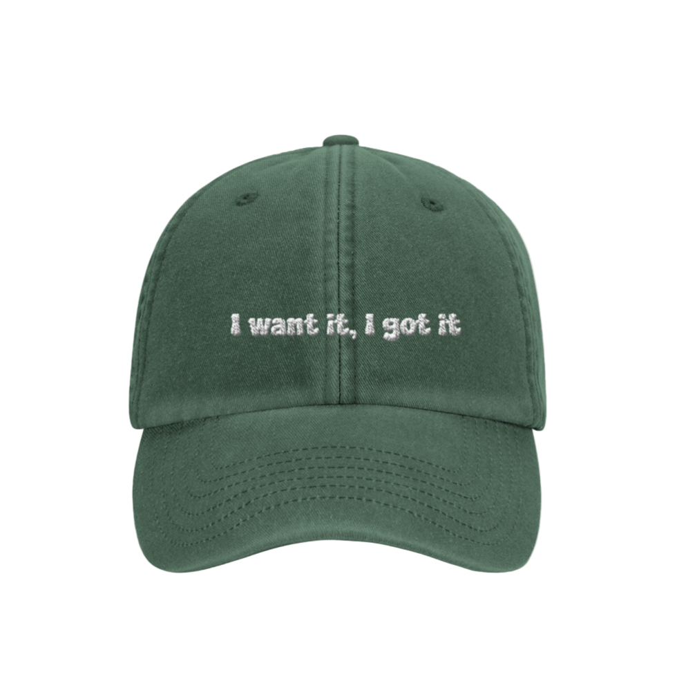I Want It, I Got It - Hat