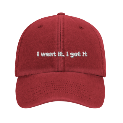 I Want It, I Got It - Hat
