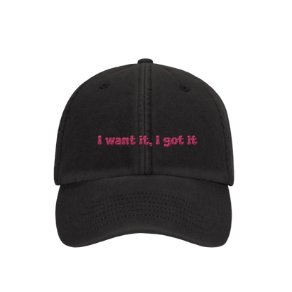 I Want It, I Got It - Hat