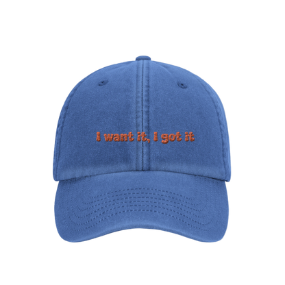 I Want It, I Got It - Hat