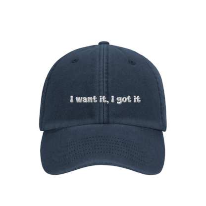 I Want It, I Got It - Hat