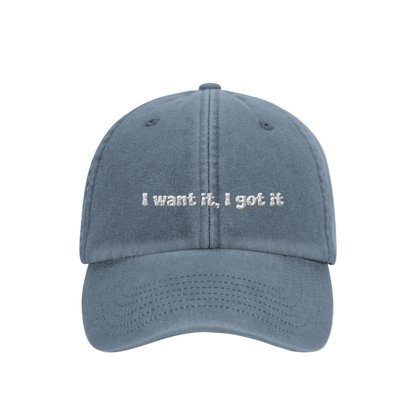I Want It, I Got It - Hat
