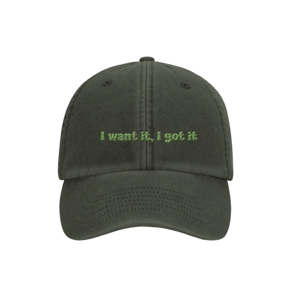 I Want It, I Got It - Hat