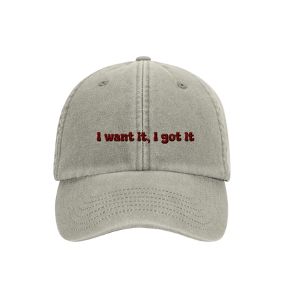I Want It, I Got It - Hat